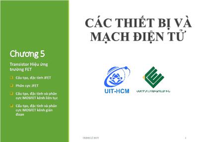 Bài giảng Các thiết bị và mạch điện tử - Chương 5: Transistor Hiệu ứng trường FET - Trương Văn Cương