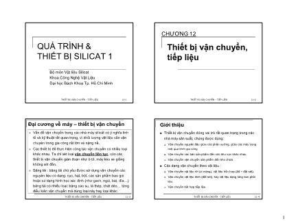 Bài giảng Quá trình & thiết bị silicat 1 - Chương 12: Thiết bị vận chuyển, tiếp liệu (Phần 1)