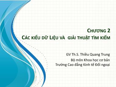 Bài giảng Cấu trúc dữ liệu - Chương 2: Các kiểu dữ liệu và giải thuật tìm kiếm - Thiều Quang Trung