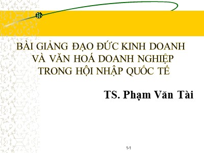 Bài giảng Đạo đức kinh doanh - Chương 1: Tầm quan trọng của đạo đức kinh doanh