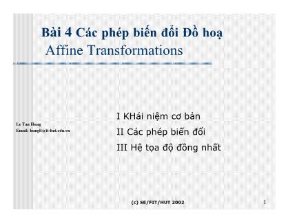 Bài giảng Đồ họa hiện thực ảo - Bài 4A: Các phép biến đổi Đồ hoạ Affine Transformations - Lê Tấn Hùng