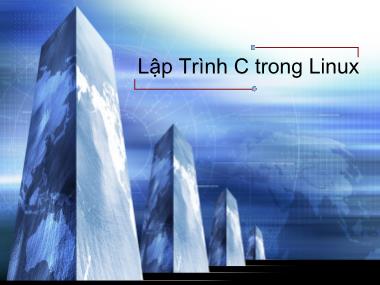 Bài giảng Hệ điều hành Linux - Bài 8: Lập Trình C trong Linux - Ngô Văn Công