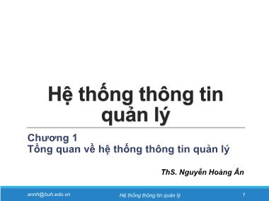 Bài giảng Hệ thống thông tin quản lý - Chương 1: Tổng quan về hệ thống thông tin quản lý - Nguyễn Hoàng Ân