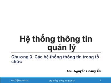 Bài giảng Hệ thống thông tin quản lý - Chương 3: Các hệ thống thông tin trong tổ chức - Nguyễn Hoàng Ân