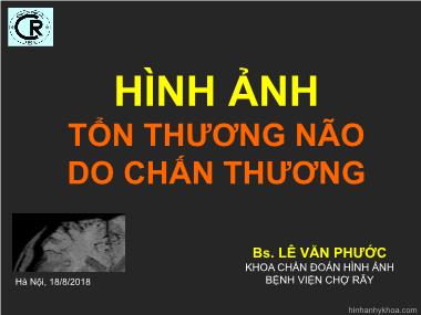 Bài giảng Hình ảnh tổn thương não do chấn thương - Lê Văn Phước