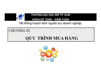 Bài giảng Hoạch định nguồn lực doanh nghiệp - Chương 2: Quy trình mua hàng