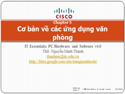 Bài giảng IT Essentials: PC Hardware and Software v4.0 - Chương 5: Cơ bản về các ứng dụng văn phòng - Nguyễn Minh Thành