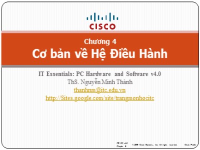 Bài giảng IT Essentials: PC Hardware and Software v4.0 - Chương 4: Cơ bản về Hệ điều hành - Nguyễn Minh Thành