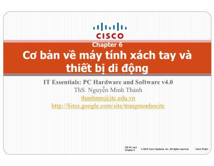 Bài giảng IT Essentials: PC Hardware and Software v4.0 - Chương 6: Cơ bản về máy tính xách tay và thiết bị di động - Nguyễn Minh Thành