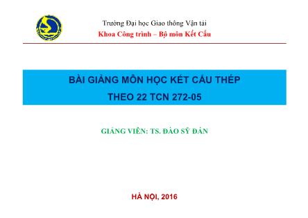 Bài giảng Kết cấu thép - Chương 1:  Đại cương về kết cấu thép - Đào Sỹ Đán