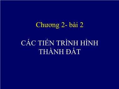 Bài giảng Khoa học đất - Chương 2: Các tiến trình hình thành đất