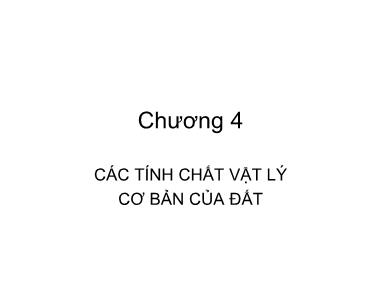 Bài giảng Khoa học đất - Chương 4: Các tính chất vật lý cơ bản của đất