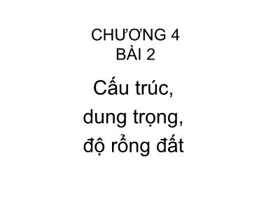 Bài giảng Khoa học đất - Chương 4: Cấu trúc, dung trọng, độ rỗng đất