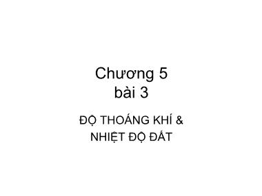 Bài giảng Khoa học đất - Chương 5: Độ thoáng khí & nhiệt độ đất