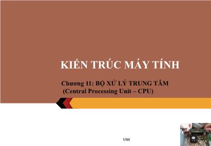 Bài giảng Kiến trúc máy tính - Chương 11: Bộ xử lý trung tâm (Central Processing Unit-CPU)