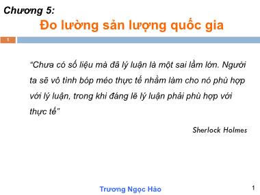 Bài giảng Kinh tế học - Chương 5: Đo lường sản lượng quốc gia - Trương Ngọc Hảo