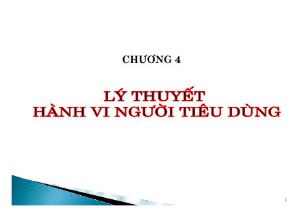 Bài giảng Kinh tế học vi mô - Chương 4: Lý thuyết hành vi người tiêu dùng