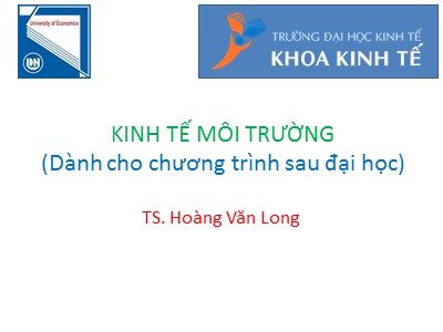 Bài giảng Kinh tế môi trường - Chương 2: Mối liên hệ giữa môi trường và kinh tế - Hoàng Văn Long