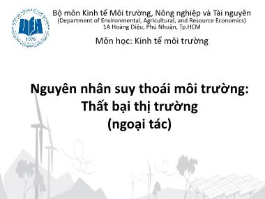 Bài giảng Kinh tế môi trường - Chương 5: Nguyên nhân suy thoái môi trường: Thất bại thị trường (ngoại tác)