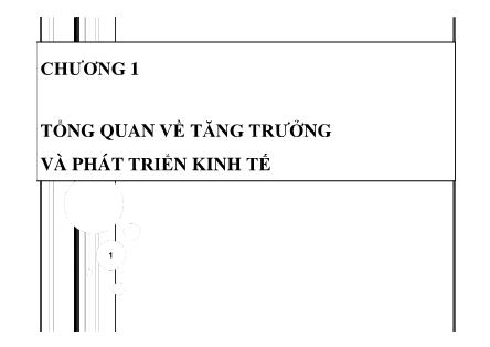 Bài giảng Kinh tế phát triển - Chương 1: Tổng quan về tăng trưởng và phát triển kinh tế