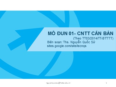 Bài giảng Kỹ năng sử dụng CNTT cơ bản - Mô đun 01: CNTT căn bản - Nguyễn Quốc Sử