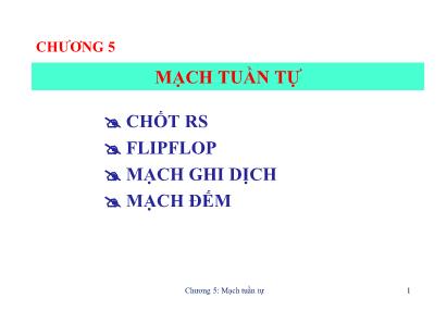 Bài giảng Kỹ thật số - Chương 5: Mạch tuần tự