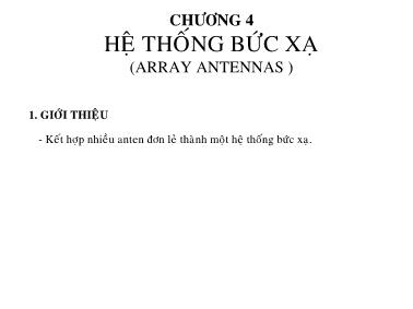 Bài giảng Kỹ thuật anten truyền sóng - Chương 4: Hệ thống bức xạ