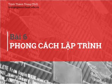 Bài giảng Kỹ thuật lập trình - Bài 6: Phong cách lập trình - Trịnh Thành Trung