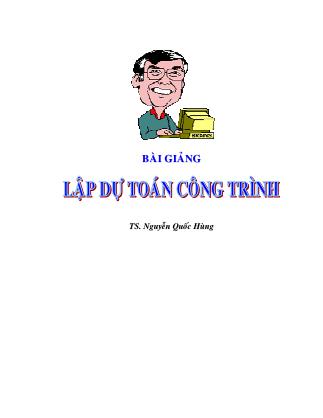 Bài giảng Lập dự toán công trình - Nguyễn Quốc Hùng