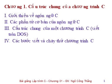 Bài giảng Lập trình C - Chương 1: Cấu trúc chung của chương trình C - Ngô Công Thắng