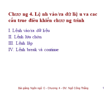 Bài giảng Lập trình C - Chương 4: Lệnh vào/ra dữ liệu va các cấu trúc điều khiển chương trình - Ngô Công Thắng