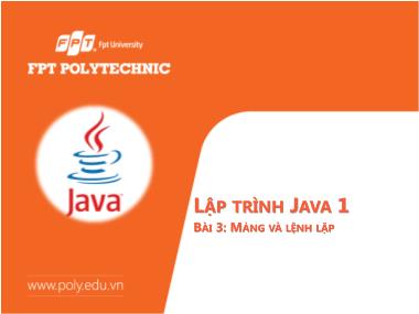 Bài giảng Lập trình Java 1 - Bài 3: Mảng và lệnh lặp