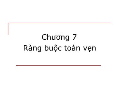 Bài giảng môn Cơ sở dữ liệu - Chương 7: Ràng buộc toàn vẹn