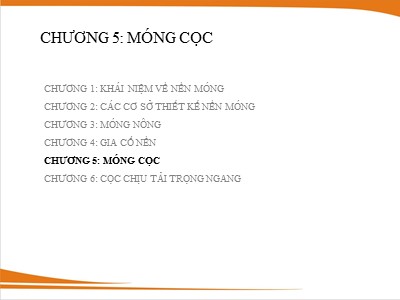 Bài giảng Nền móng - Chương 5: Móng cọc (Phần 1)