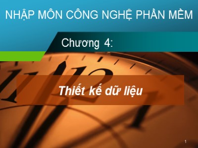 Bài giảng Nhập môn Công nghệ phần mềm - Chương 4: Thiết kế dữ liệu - Phạm Mạnh Cương