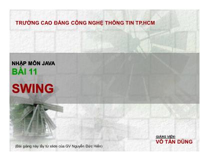 Bài giảng Nhập môn Java - Bài 11: Swing - Võ Tấn Dũng