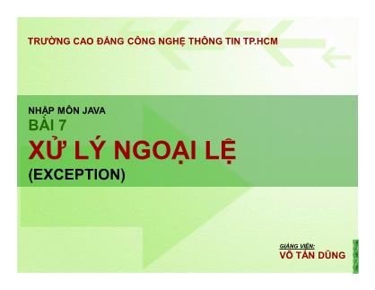 Bài giảng Nhập môn Java - Bài 7: Xử lý ngoại lệ (Exception) - Võ Tấn Dũng