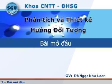 Bài giảng Phân tích và thiết kế hướng đối tượng - Bài 1: Bài mở đầu - Đỗ Ngọc Như Loan