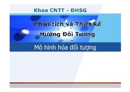 Bài giảng Phân tích và thiết kế hướng đối tượng - Bài 4: Mô hình hóa đối tượng - Đỗ Ngọc Như Loan