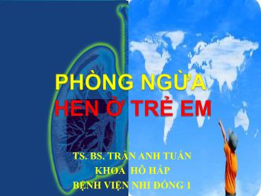 Bài giảng Phòng bệnh ngừa hen ở trẻ em - Trần Anh Tuấn