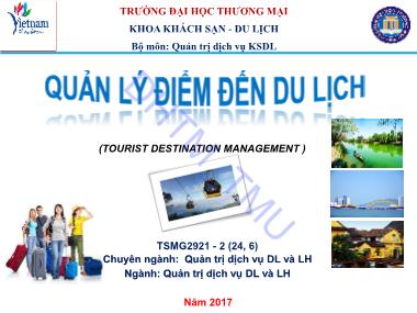 Bài giảng Quản lý điểm đến du lịch - Chương 1: Khái quát về điểm đến du lịch và quản lý điểm đến du lịch