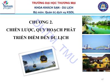 Bài giảng Quản lý điểm đến du lịch - Chương 2: Chiến lược, quy hoạch phát triển điểm đến du lịch