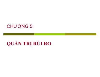 Bài giảng Quản lý dự án - Chương 5: Quản trị rủi ro - Nguyễn Quốc Ấn