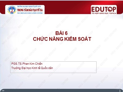 Bài giảng Quản lý học - Bài 6: Chức năng kiểm soát - Phan Kim Chiến