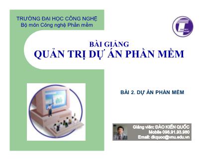 Bài giảng Quản trị dự án phần mềm - Bài 2: Dự án phần mềm - Đào Kiến Quốc