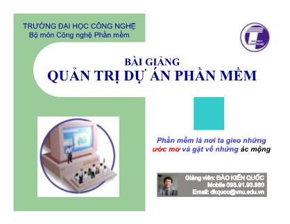 Bài giảng Quản trị dự án phần mềm - Bài: Mở đầu - Đào Kiến Quốc