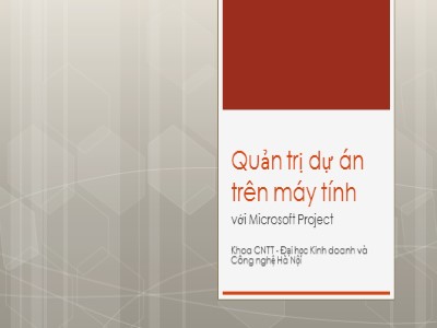 Bài giảng Quản trị dự án trên máy tính với Microsoft Project - Bài 3: Quản lý yêu cầu trong dự án