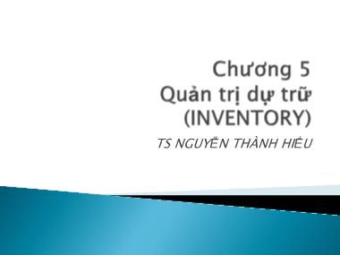 Bài giảng Quản trị tác nghiệp - Chương 5: Quản trị dự trữ - Nguyễn Thành Hiếu