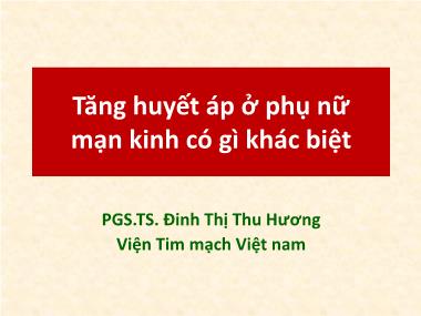 Bài giảng Tăng huyết áp ở phụ nữ mạn kinh có gì khác biệt - Đinh Thị Thu Hương