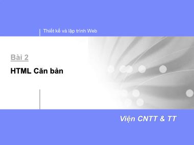 Bài giảng Thiết kế và lập trình Web - Bài 2: HTML Căn bản